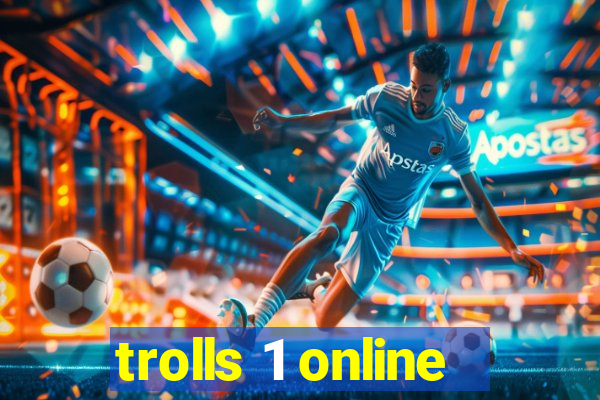 trolls 1 online